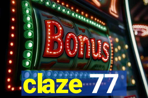 claze 77